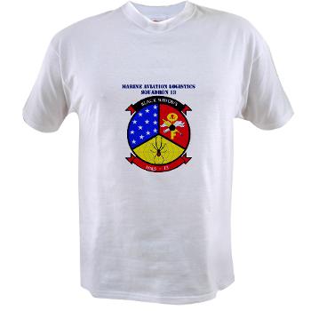 MALS13 - A01 - 01 - USMC - Marine Aviation Logistics Squadron 13 with Text - Value T-Shirt - Click Image to Close