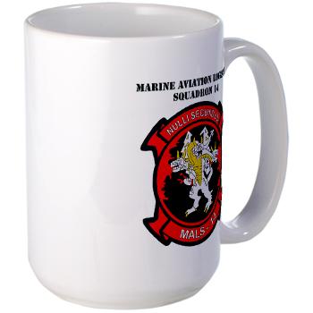 MALS14 - M01 - 03 - Marine Aviation Logistics Squadron 14 (MALS-14) with text - Large Mug - Click Image to Close