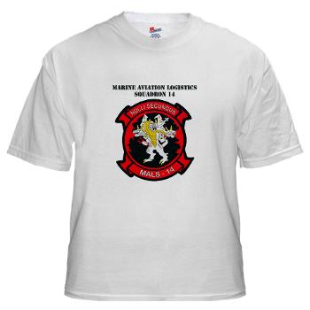MALS14 - A01 - 04 - Marine Aviation Logistics Squadron 14 (MALS-14) with text with text - White T-Shirt