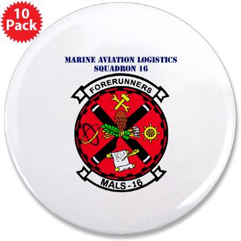 MALS16 - M01 - 01 - Marine Aviation Logistics Squadron 16 with Text - 3.5" Button (10 pack)