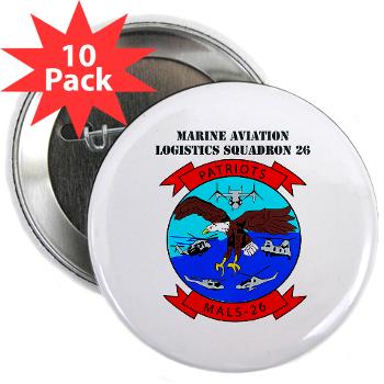 MALS26O - M01 - 01 - Marine Aviation Logistics Squadron 26-OLD (MALS-26) with text - 2.25" Button (10 pack)