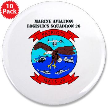 MALS26O - M01 - 01 - Marine Aviation Logistics Squadron 26-OLD (MALS-26) with text - 3.5" Button (10 pack)