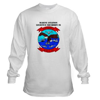 MALS26O - A01 - 03 - Marine Aviation Logistics Squadron 26-OLD (MALS-26) with text - Long Sleeve T-Shirt