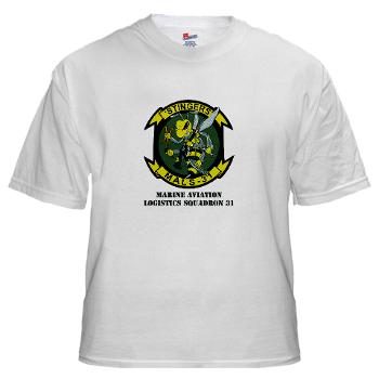 MALS31 - A01 - 04 - Marine Aviation Logistics Squadron 31 (MALS-31) with Text White T-Shirt - Click Image to Close