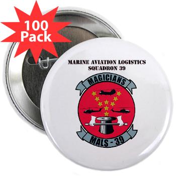 MALS39 - M01 - 01 - Marine Aviation Logistics Squadron 39 with Text - 2.25" Button (100 pack)