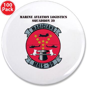 MALS39 - M01 - 01 - Marine Aviation Logistics Squadron 39 with Text - 3.5" Button (100 pack)