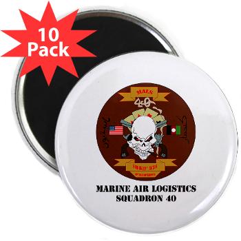 MALS40 - M01 - 01 - Marine Aviation Logistics Squadron 40 (MALS-40) with Text 2.25" Magnet (10 pack)