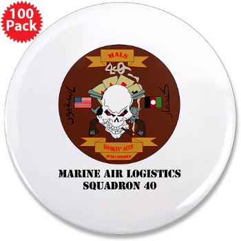 MALS40 - M01 - 01 - Marine Aviation Logistics Squadron 40 (MALS-40) with Text 3.5" Button (100 pack) - Click Image to Close