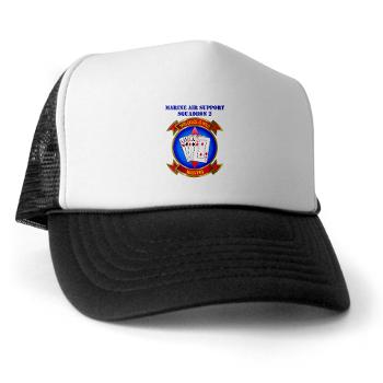 MASS2 - A01 - 02 - Marine Air Support Squadron 2 with Text Trucker Hat