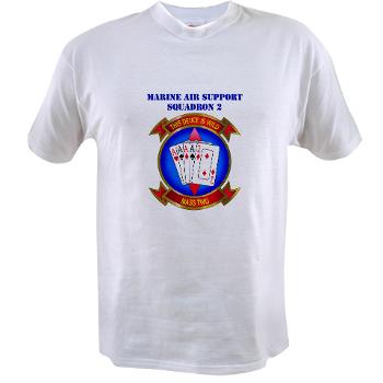 MASS2 - A01 - 04 - Marine Air Support Squadron 2 with Text Value T-Shirt