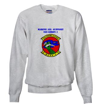 MASS3 - A01 - 03 - Marine Air Support Squadron 3 with Text - Sweatshirt