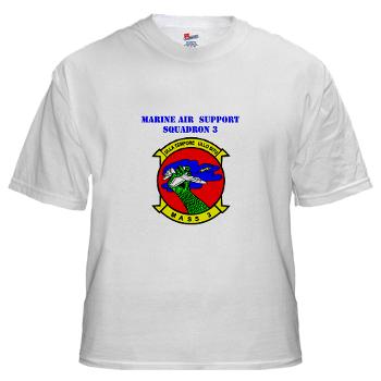 MASS3 - A01 - 04 - Marine Air Support Squadron 3 with Text - White t-Shirt