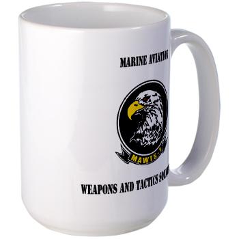 MAWATS1 - M01 - 03 - Marine Aviation Weapons and Tactics Squadron-1 with Text - Large Mug - Click Image to Close