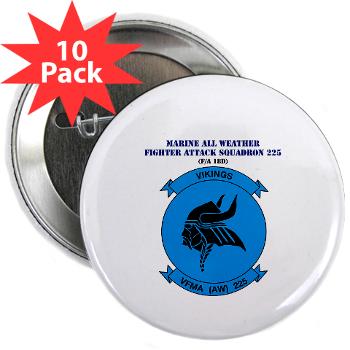 MAWFAS225 - A01 - 01 - USMC - Marine All Wx F/A Squadron 225 (FA/18D)with Text - 2.25" Button (10 pack) - Click Image to Close