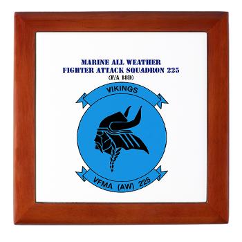 MAWFAS225 - A01 - 01 - USMC - Marine All Wx F/A Squadron 225 (FA/18D)with Text - Keepsake Box - Click Image to Close