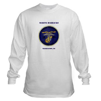 MBWDC - A01 - 03 - Marine Barracks, Washington, D.C. with Text - Long Sleeve T-Shirt - Click Image to Close