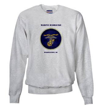 MBWDC - A01 - 03 - Marine Barracks, Washington, D.C. with Text - Sweatshirt
