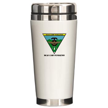 MCASCP - M01 - 03 - MCAS Camp Pendleton with Text - Ceramic Travel Mug