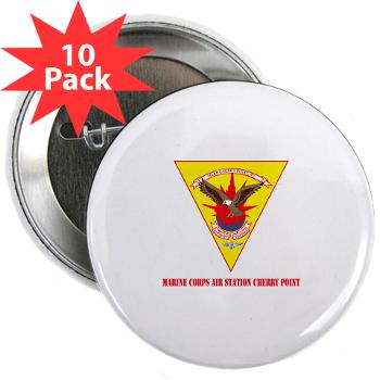 MCASCP - M01 - 01 - Marine Corps Air Station Cherry Point with Text - 2.25" Button (10 pack)