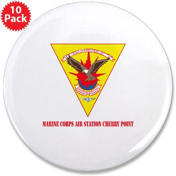 MCASCP - M01 - 01 - Marine Corps Air Station Cherry Point with Text - 3.5" Button (10 pack)