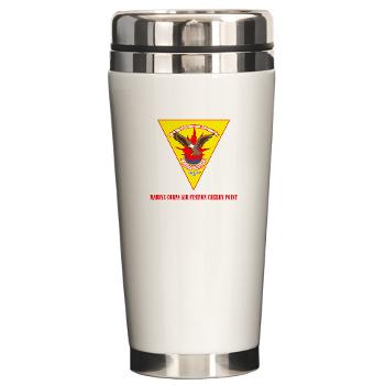 MCASCP - M01 - 03 - Marine Corps Air Station Cherry Point with Text - Ceramic Travel Mug
