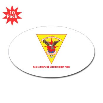 MCASCP - M01 - 01 - Marine Corps Air Station Cherry Point with Text - Sticker (Oval 10 pk)