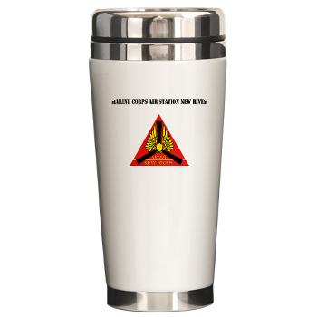 MCASNR - M01 - 03 - Marine Corps Air Station New River with Text - Ceramic Travel Mug