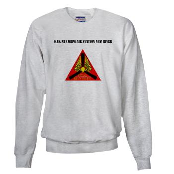 MCASNR - A01 - 03 - Marine Corps Air Station New River with Text - Sweatshirt - Click Image to Close