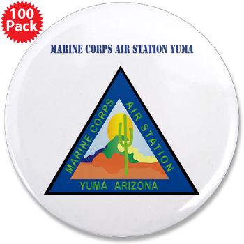 MCASY - M01 - 01 - Marine Corps Air Station Yuma with Text - 3.5" Button (100 pack)
