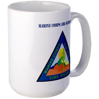 MCASY - M01 - 03 - Marine Corps Air Station Yuma with Text - Large Mug