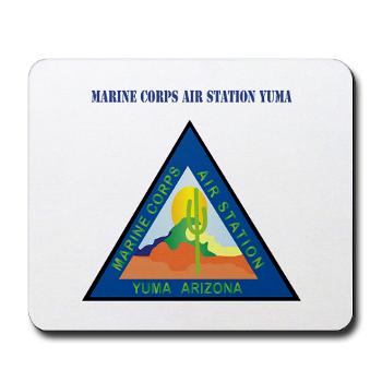 MCASY - M01 - 03 - Marine Corps Air Station Yuma with Text - Mousepad