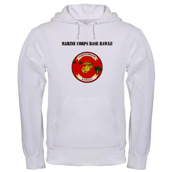 MCBH - A01 - 03 - Marine Corps Base Hawaii with Text - Hooded Sweatshir - Click Image to Close