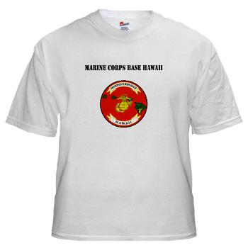 MCBH - A01 - 04 - Marine Corps Base Hawaii with Text - White t-Shirt