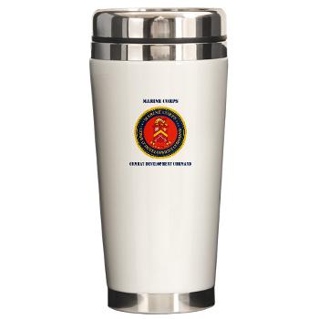 MCCDC - M01 - 03 - Marine Corps Combat Development Command with Text - Ceramic Travel Mug