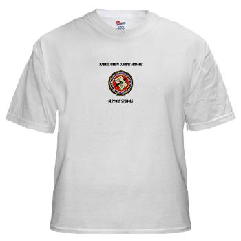 MCCSSS - A01 - 04 - Marine Corps Combat Service Support Schools with Text - White t-Shirt