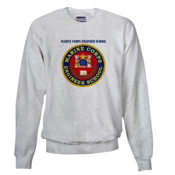 MCES - A01 - 03 - Marine Corps Engineer School with Text - Sweatshirt