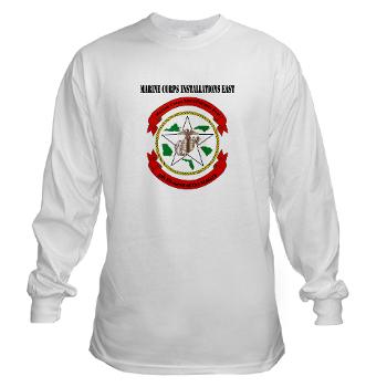 MCIE - A01 - 03 - Marine Corps Installations East with Text - Long Sleeve T-Shirt - Click Image to Close