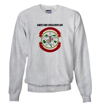 MCIE - A01 - 03 - Marine Corps Installations East with Text - Sweatshirt - Click Image to Close