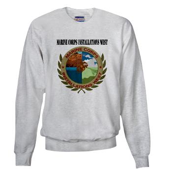 MCIW - A01 - 03 - Marine Corps Installations West with Text - Sweatshirt - Click Image to Close