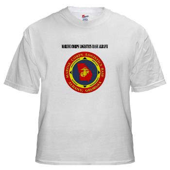 MCLBA - A01 - 04 - Marine Corps Logistics Base Albany with Text - White t-Shirt - Click Image to Close