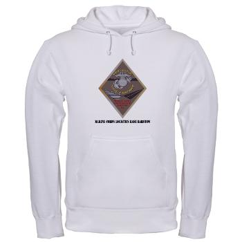MCLBB - A01 - 03 - Marine Corps Logistics Base Barstow with Text - Hooded Sweatshirt - Click Image to Close