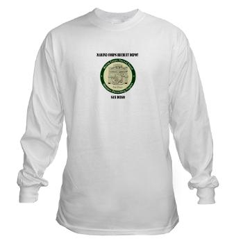 MCRDSD - A01 - 03 - Marine Corps Recruit Depot San Diego with Text - Long Sleeve T-Shirt