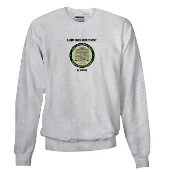 MCRDSD - A01 - 03 - Marine Corps Recruit Depot San Diego with Text - Sweatshirt - Click Image to Close