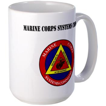 Marine Corps Systems Command With Text - Large Mug - Click Image to Close