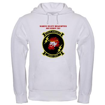 MHHS362 - A01 - 03 - Marine Heavy Helicopter Squadron 362 with Text Hooded Sweatshirt