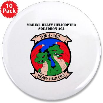 MHHS462 - M01 - 01 - Marine Heavy Helicopter Squadron 462 with Text 3.5" Button (10 pack)