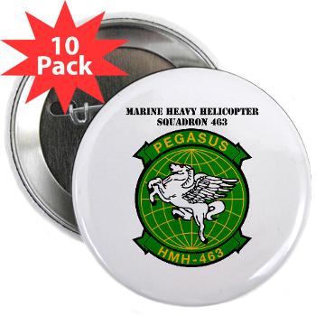 MHHS463 - M01 - 01 - DUI - Marine Heavy Helicopter Squadron 463 with Text - 2.25" Button (10 pack)
