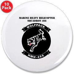 MHHS466 - M01 - 01 - Marine Heavy Helicopter Squadron 466 with Text 3.5" Button (10 pack) - Click Image to Close