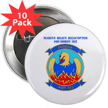MHHTS302 - M01 - 01 - Marine Heavy Helicopter Training Squadron 302 (HMHT-302) with Text 2.25" Button (10 pack)