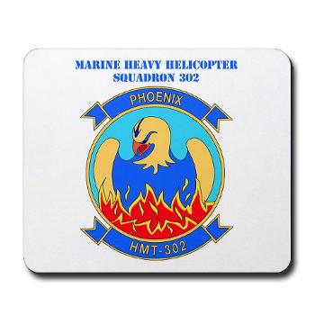 MHHTS302 - M01 - 03 - Marine Heavy Helicopter Training Squadron 302 (HMHT-302) with Text Mousepad